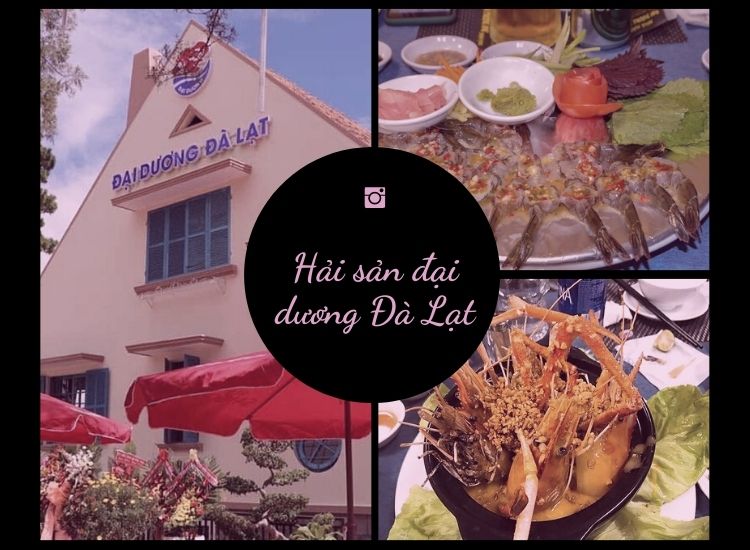 Nhà hàng hải sản Đại Dương Đà Lạt - nét độc đáo, tươi ngon đậm vị