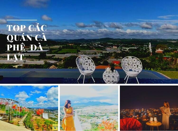 Tổng hợp các quán cà phê đẹp và chất nhất Đà Lạt