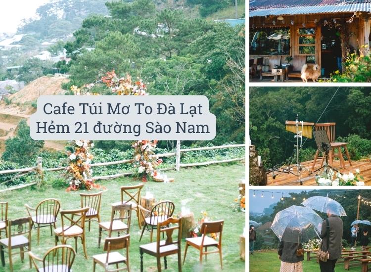 Cà phê Túi Mơ To là quán nổi tiếng nhất Đà Lạt với view cực đẹp, đồ uống lại ngon 