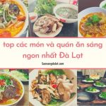 Top các món, quán ăn sáng ngon nhất ở Đà Lạt