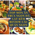 Top các món ăn trưa ngon ở Đà Lạt
