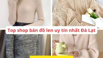 Review các shop bán đồ len nữ đẹp nhất Đà Lạt