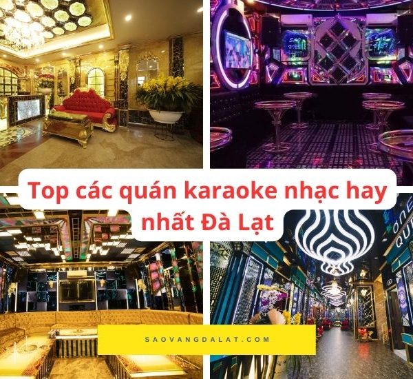 Review các quán karaoke nhạc hay chất lượng ở Đà Lạt