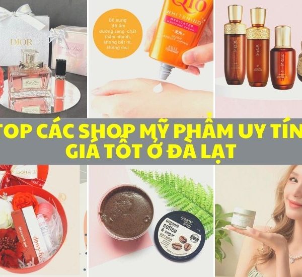 Top các shop mỹ phẩm giá tốt nhất Đà Lạt