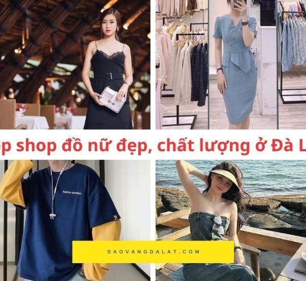 Tổng hợp top các shop quần áo nữ đẹp và chất nhất Đà Lạt